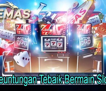 Fakta Keuntungan Tebaik Bermain Slot Online