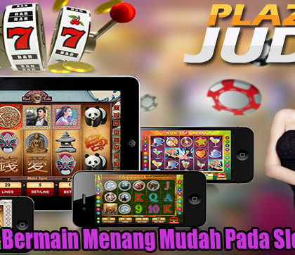 Trik Cara Bermain Menang Mudah Pada Slot Online