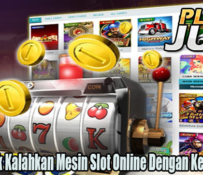 Cara Cerdik Kalahkan Mesin Slot Online Dengan Kemenangan