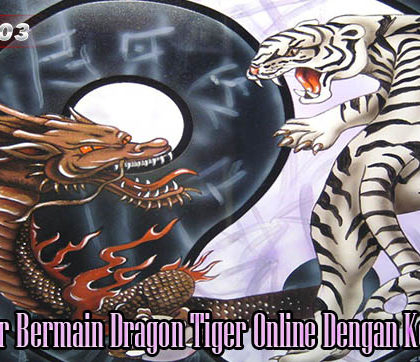 Cara Pintar Bermain Dragon Tiger Online Dengan Kemenangan