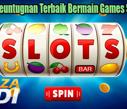 Tawaran Keuntugnan Terbaik Bermain Games Slot Online