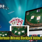 Tips Terbaik Bermain Menang Blackjack Online Dengan Tepat