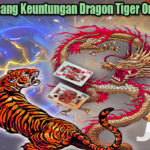 Tawaran Menang Keuntungan Dragon Tiger Online Terbaik