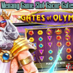 Tips Efektif Menang Game Slot Gacor Gates Of Olympus