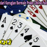 Trik Rahasia Hindari Kerugian Bermain Poker Online Pada Situs Poker QQ